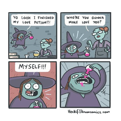 Look I FINISHED WHO'RE You GUNNA MY Love PoTion!!! MAKE Love You? 550 Heckif IRnowcomics.com