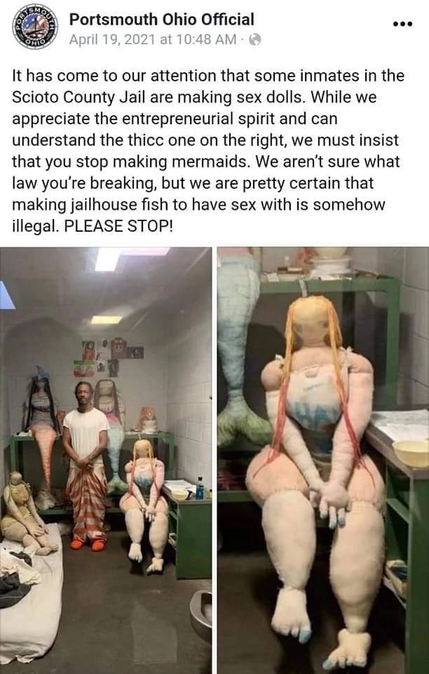 Portsmouth Ohio Official April 19, 2021 at 10:48 К has come to our attention that some inmates in the Scioto County Jail are making sex dolls. While we appreciate the entrepreneurial spirit and can un