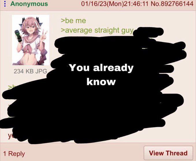 Anonymous 01/16/23(Mon)21:46:11 No.892766144 You already know 1 Reply View Thread