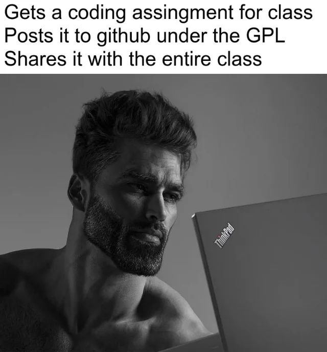 Gets a coding assingment for class Posts it to github under the GPL Shares it with the entire class У.