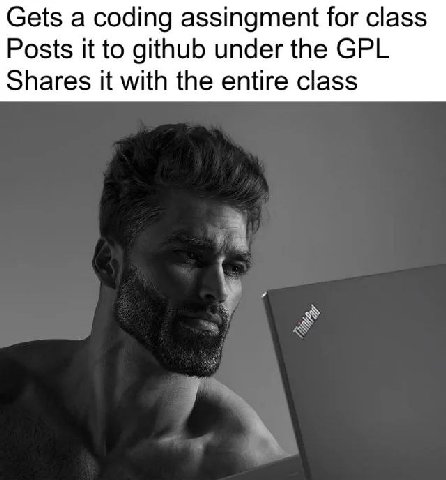 Gets a coding assingment for class Posts it to github under the GPL Shares it with the entire class У.