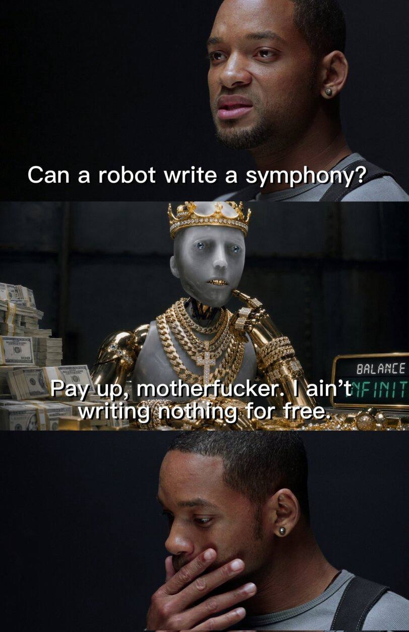 Can а robot write a symphony? Pay ‘up, motherfucker. ain’t writing
