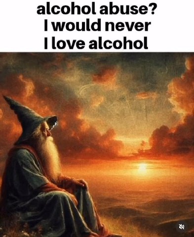 alcohol abuse? would never alcohol