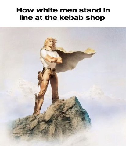 How white men stand in line at the kebab shop