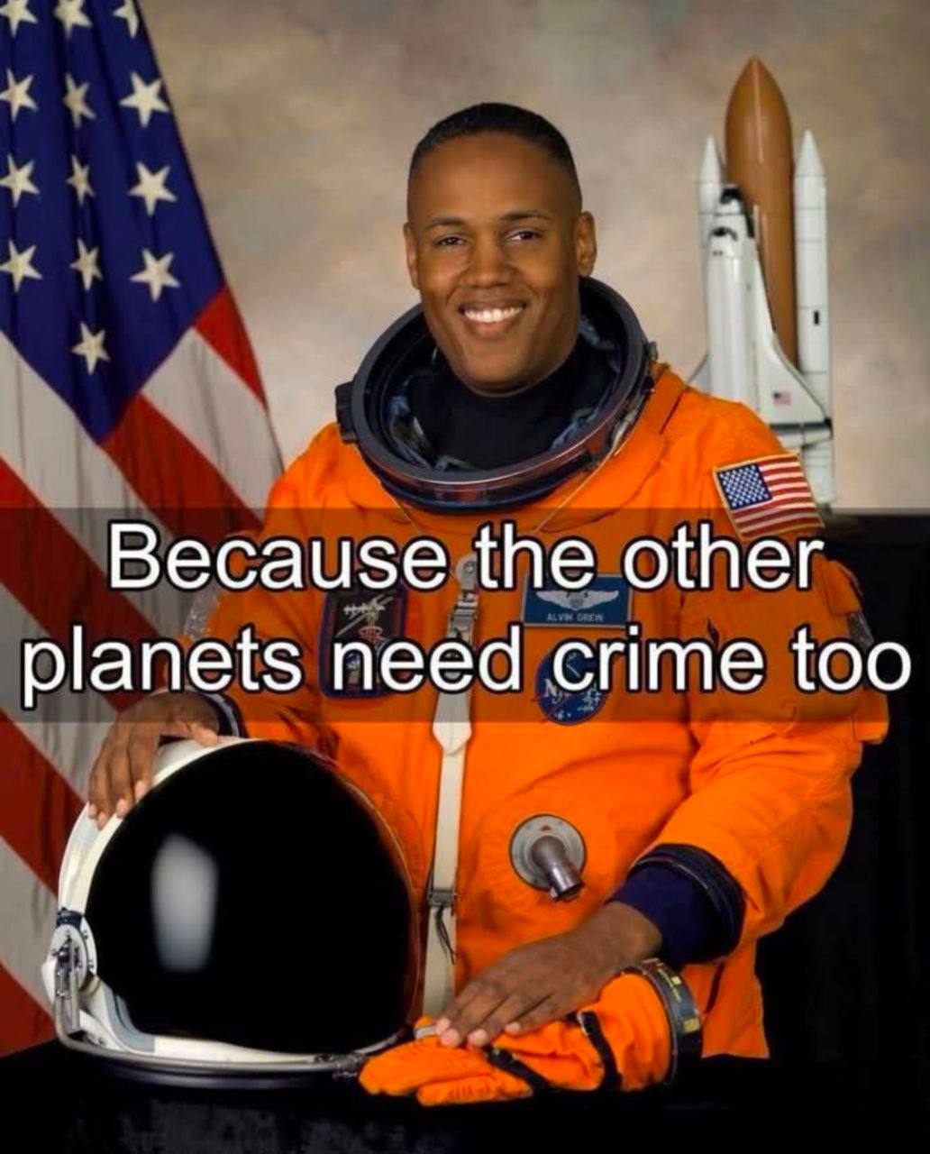 4 к 1 Весаизе the other planets need crime too