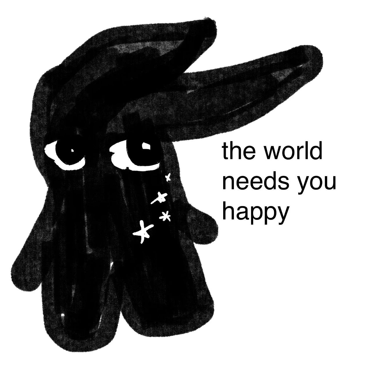 the world needs you happy