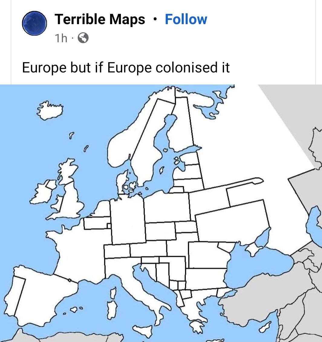 Terrible Maps Follow Europe but if Europe colonised it