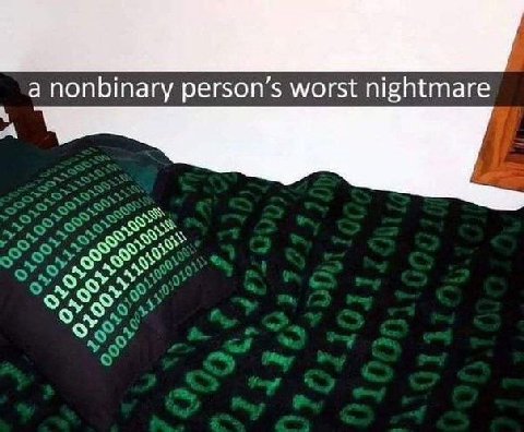 а nonbinary person’s worst nightmare AS