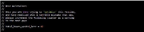 Dear maintainer: Once you are trying to this routine, and have realized what а terrible mistake that was, please increment the following counter as a warning to the next guy: total hours wasted here