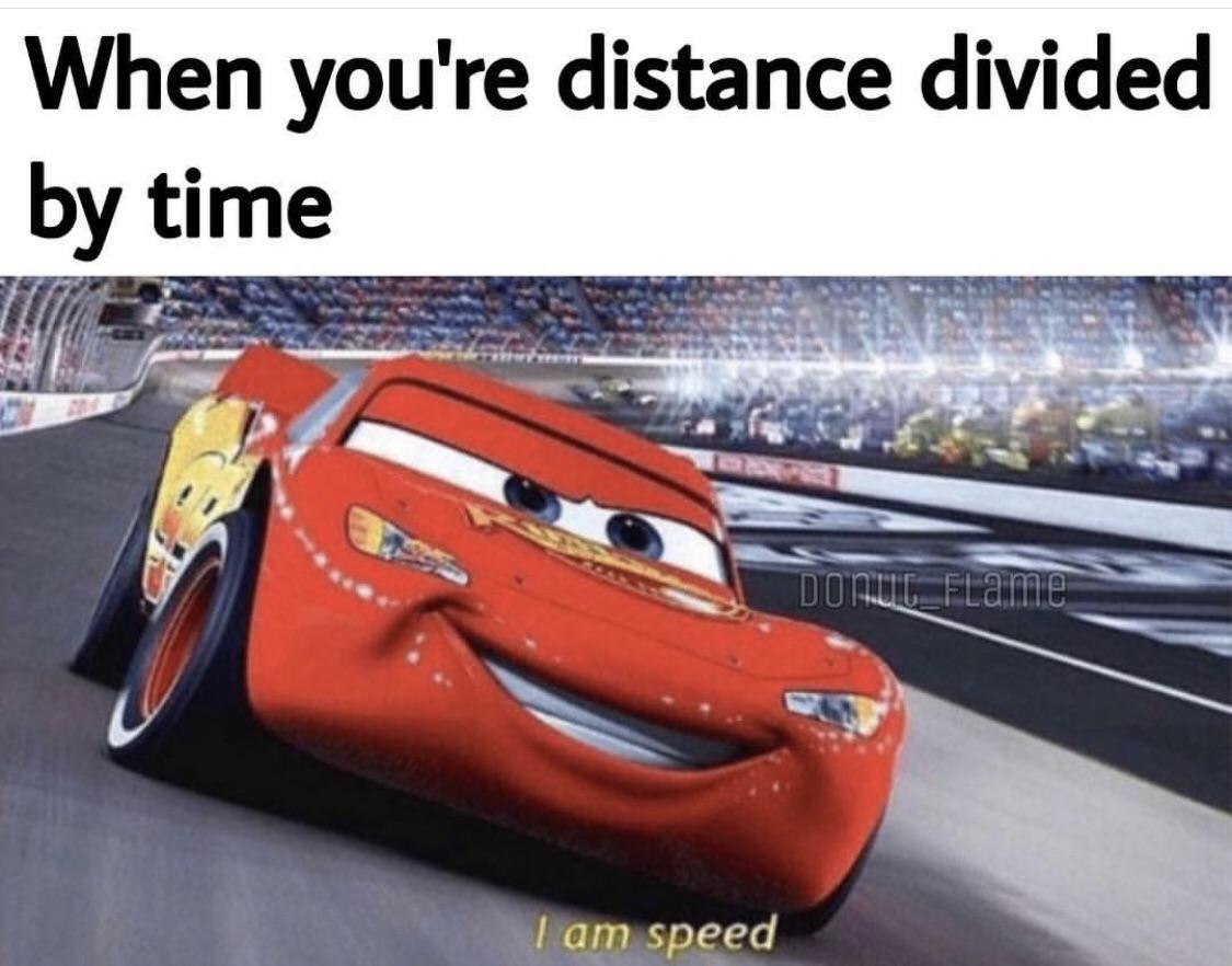 When you're distance divided time 5рееа