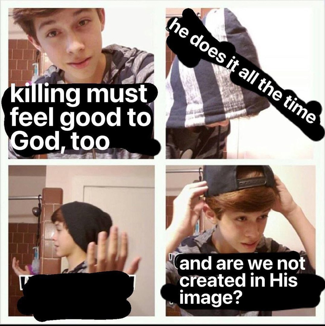 4 killing must. feel good to С are we not created in His image?