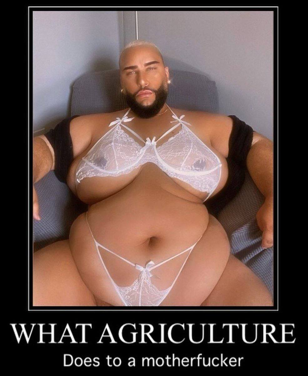 WHAT AGRICULTURE Does to a motherfucker