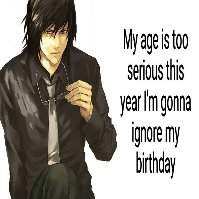 My age Is too serious this gonna my birthday