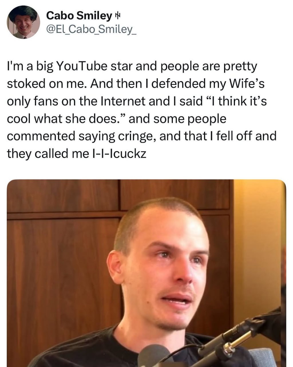 Cabo Smiley Smiley_ a big YouTube star and people are pretty stoked on me. And then defended my Wife’s only fans on the Internet and said “I think it’s cool what she does.” and some people commented s