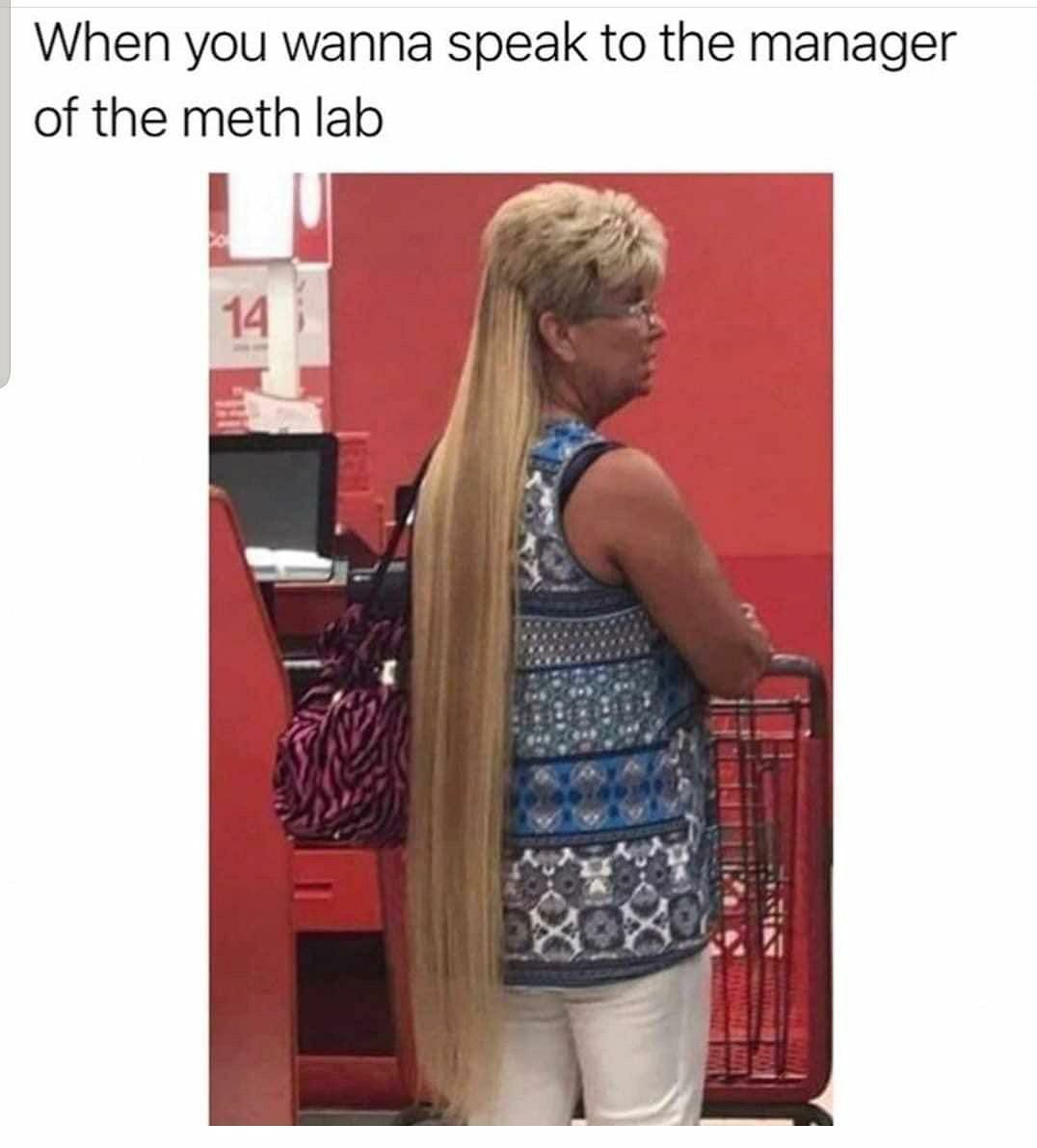 When you wanna speak to the manager of the meth lab 1 И