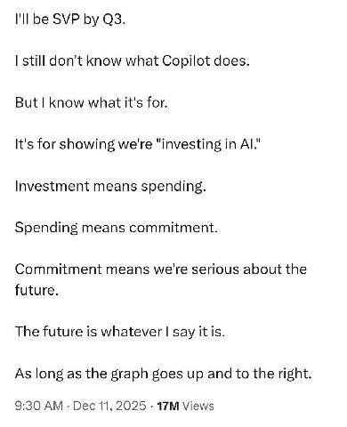I'll be SVP still don't know what Copilot does. But know what it's for. It's for showing we're "investing in Investment means spending. Spending means commitment. Commitment means we're serious about 