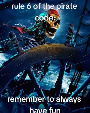 rule 6 of the pirate remember to always have fun