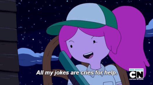 All my jokes are cries for help.