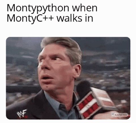 Montypython when MontyC++ walks in