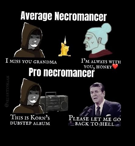 Average Necromancer a и В I Miss YOU GRANDMA ALWays WITH HONEY Pro пест omancet Tuts 15 Korn’s PLEASE LET ME DUBSTEP ALBUM ACK TO HELL