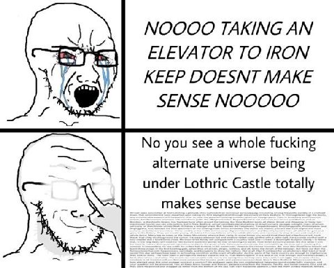 NOOOO TAKING ELEVATOR TO IRON KEEP DOESNT MAKE SENSE МООООО No you see a whole fucking alternate universe being under Lothric Castle totally makes sense because