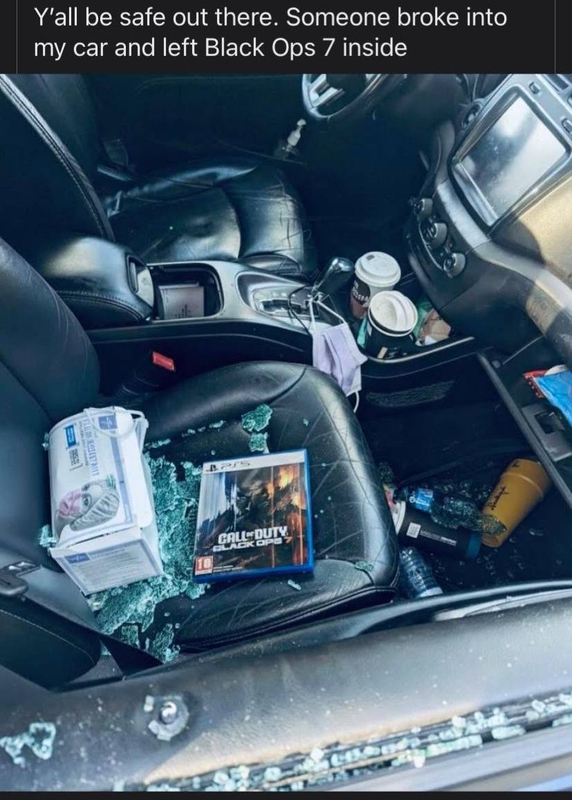 Y'all be safe out there. Someone broke into my car and left Black Ops 7 inside и 4 Sal 18 2