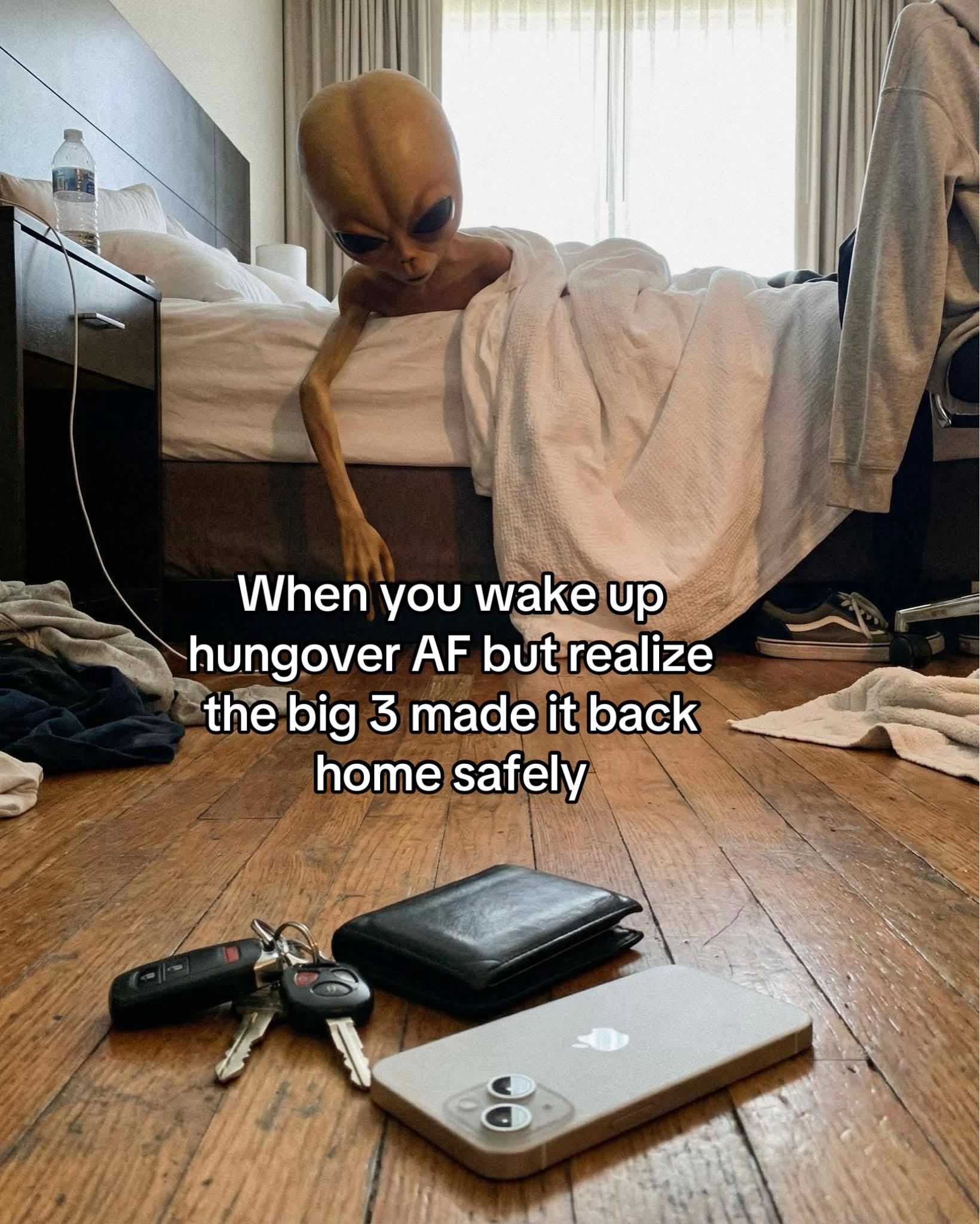 When you wake up hungover but realize the big 5 made К Баск home safely с»