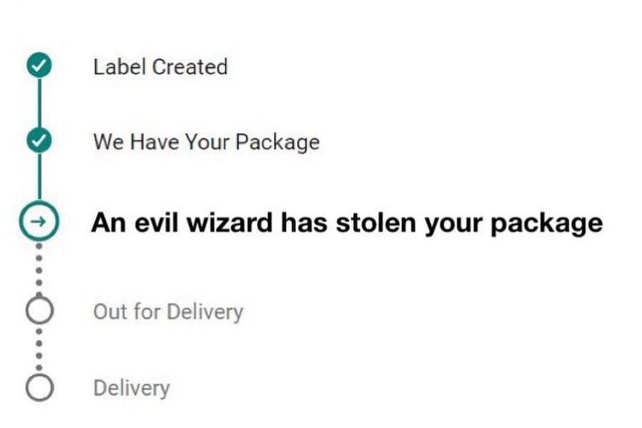Label Created We Have Your Package An evil wizard has stolen your package Out for Delivery Delivery