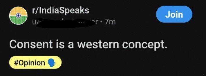 Join r/IndiaSpeaks Consent is a western concept.