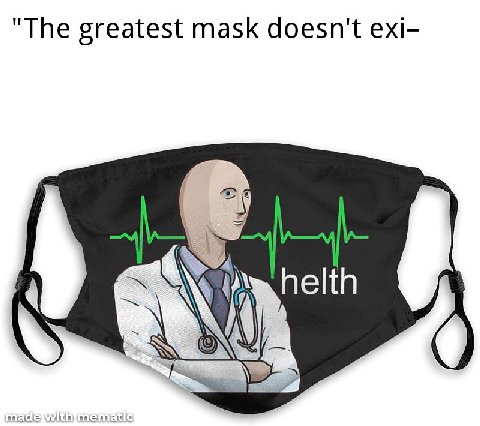 "The greatest mask doesn't exi- пей