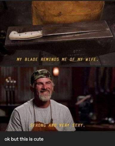 MY BLADE REMINDS OF WIFE. RONG A EXY but this is cute
