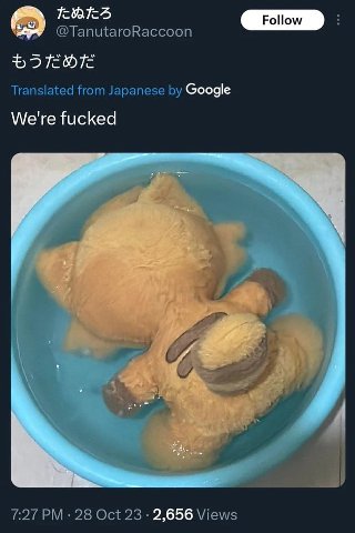 ©ТапщагоРассооп Translated from Japanese Google We're fucked a 7:27 28 Oct 23 2,656 Views