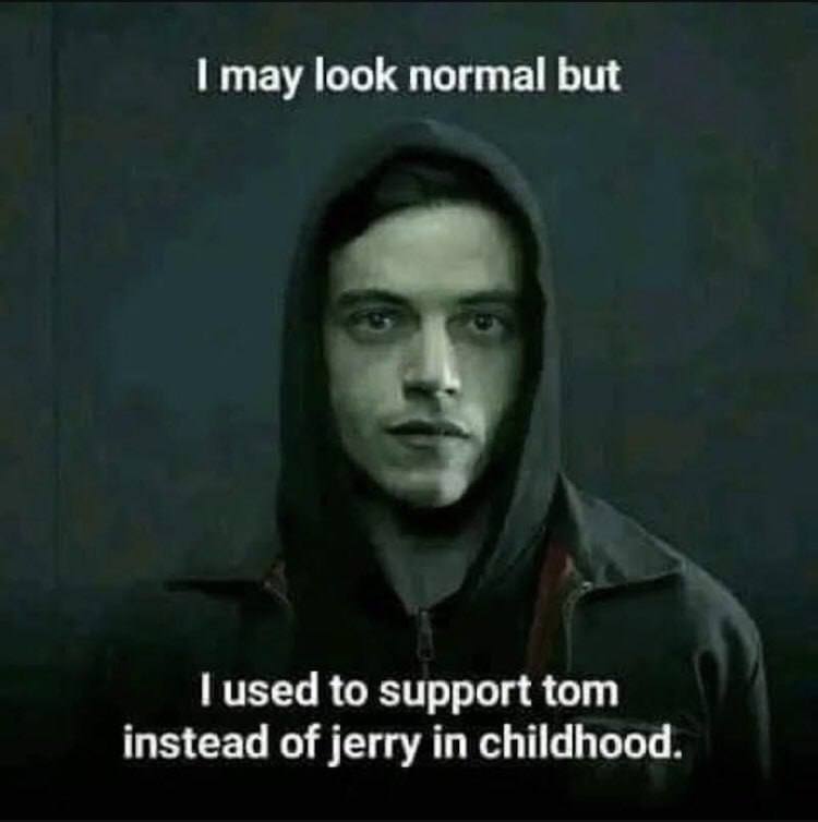 may look normal but used to support tom instead of jerry in childhood