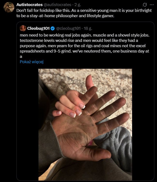 Don't fall for foidslop like this. As а sensitive young man it is your birthright to be a stay-at-home philosopher and lifestyle gamer. Cleobugi01 men need to be working real jobs again. muscle and a 