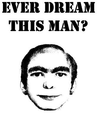 EVER DREAM THIS MAN?