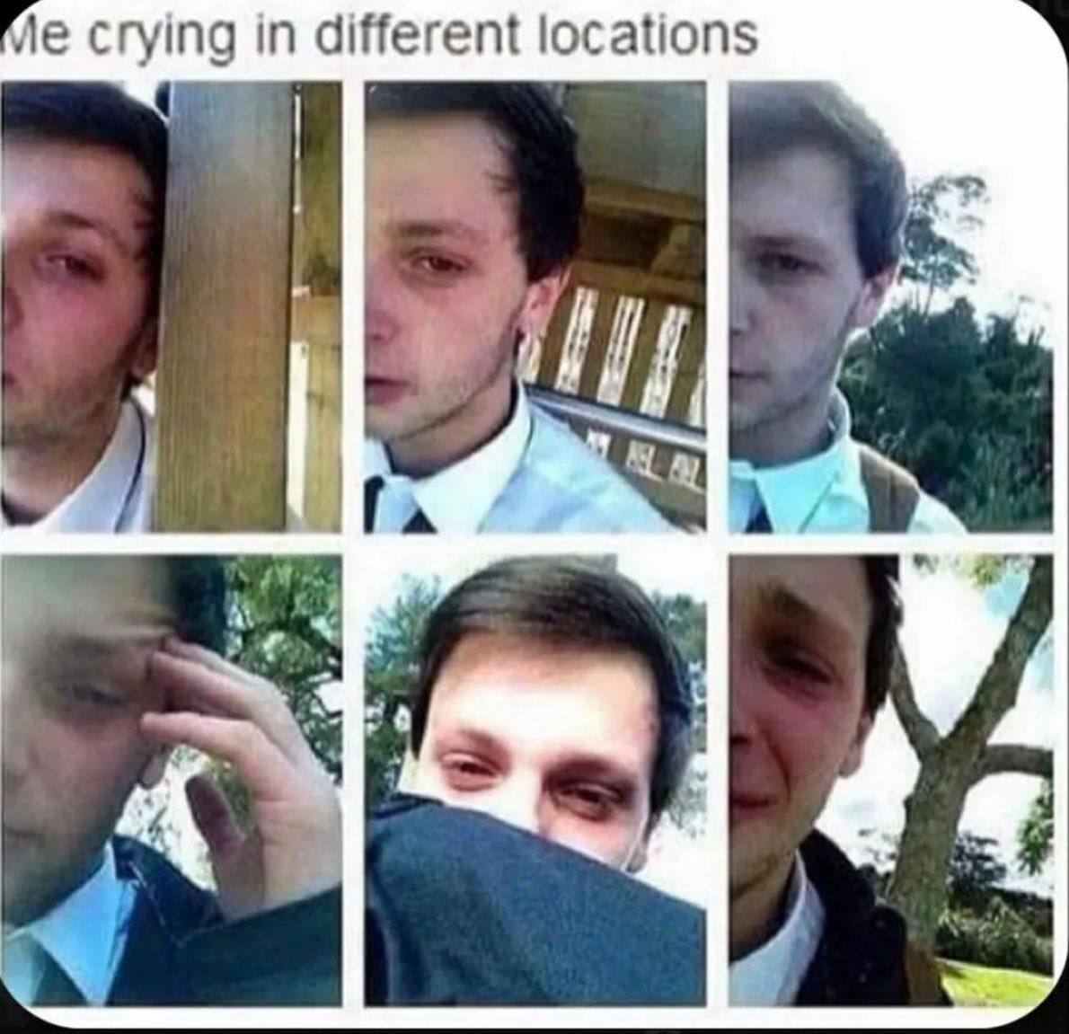 че crying in different locations oF