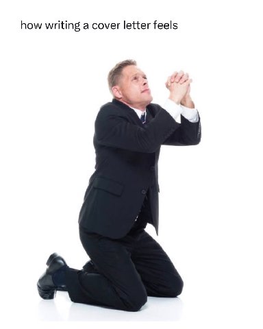 how writing a cover letter feels