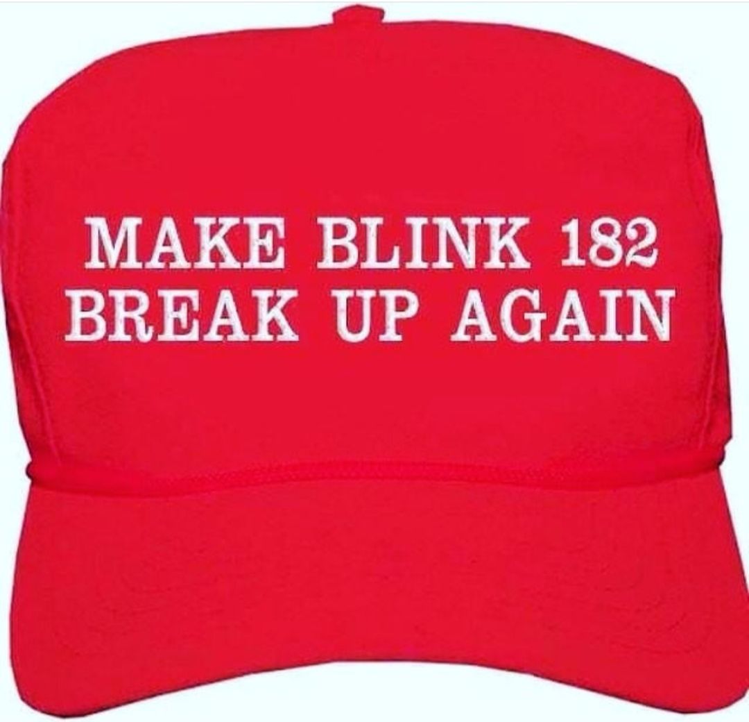 MAKE BLINK 182 BREAK UP AGAIN