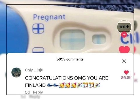 Pregnant 5999 comments Only._.juju CONGRATULATIONS OMG YOU ARE FINLAND Reply