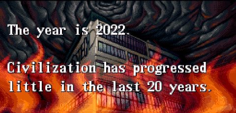 The year is’ 2022. Civilization has progressed little in 20 years.