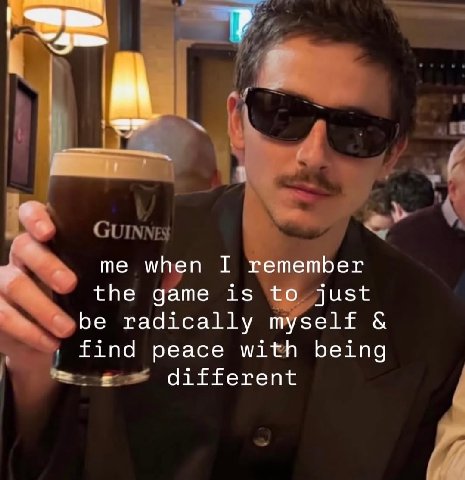 me when I remember the game is to just be radically myself find peace with being different