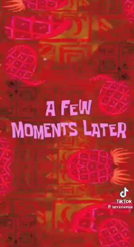MOMENTS LATER