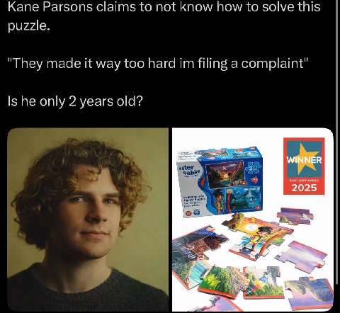 Kane Parsons claims to not know how to solve this puzzle. "They made it way too hard filing a complaint" Is he only 2 years old? WINNER 2025