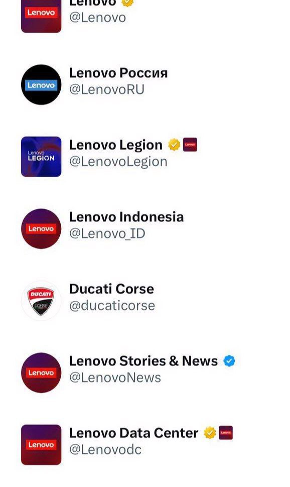 @Lenovo Lenovo Россия @LenovoRU Lenovo Legion LEGION @LenovoLegion Lenovo Indonesia @Lenovo сто Ducati Corse @ducaticorse Lenovo Stories News @LenovoNews Lenovo Data Center Lenovo @Lenovodc