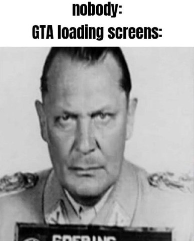 nobody: GTA loading screens: