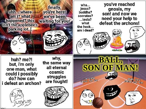 ou've reached у gnosis, my and now We We've feat the archons! Naiting what happened?,this the heck... 2 4 2 2 Join SON OF MAN! but, eternal опе тап, what cosmic ЗАТО couldipossibly how are fought! an 