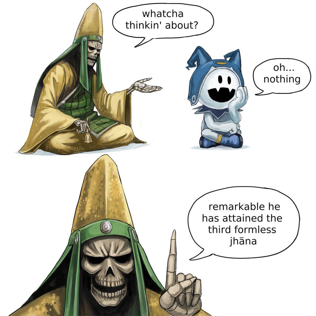 whatcha thinkin' about? remarkable he has attained the third formless jhana