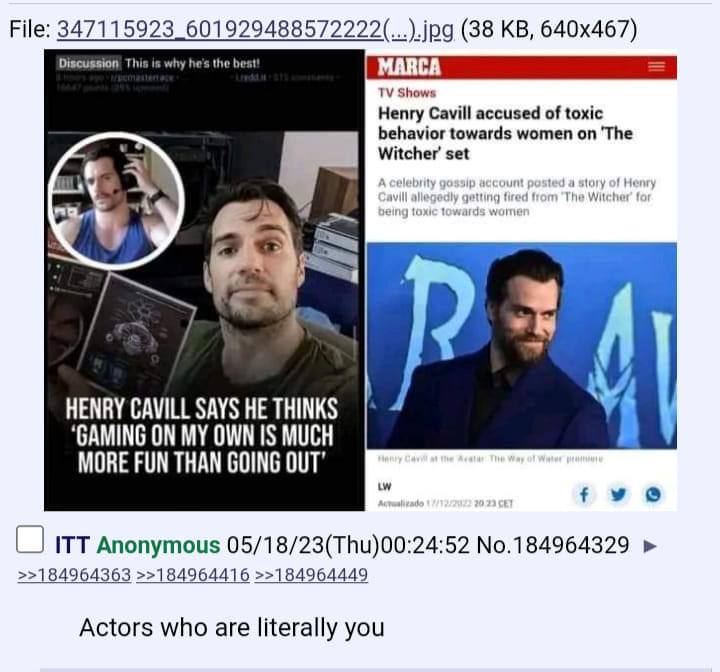 File: 601929488572222(...).jpg (38 Shows Henry Cavill accused of toxic behavior towards women on ‘The Witcher’ set А HENRY САМИ. SAYS HE THINKS ‘GAMING ON MY OWN IS MUCH MORE FUN THAN GOING OUT’ Опт A