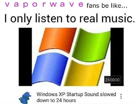 уарогма fans be like... only listen to real music. Windows Startup Sound slowed down to 24 hours