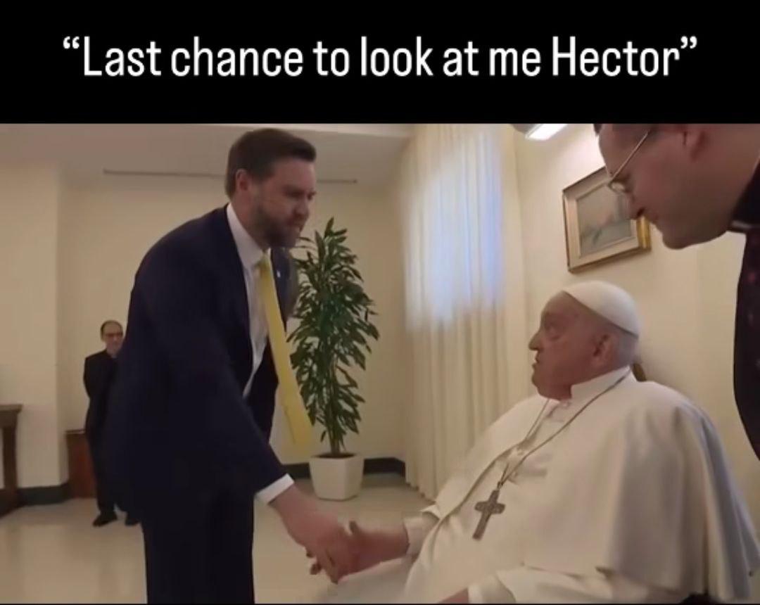 Last chance to look at me Hector”